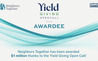 Neighbors Together Receives $1 Million Gift From the Yield Giving Open Call